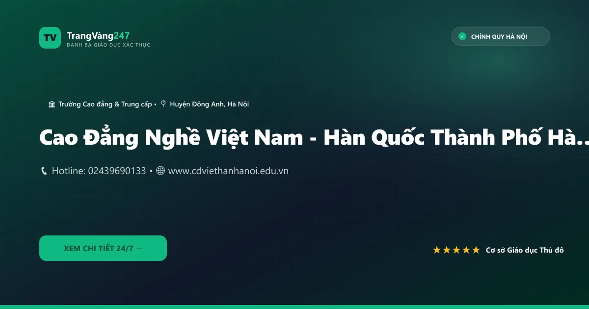 Cao Đẳng Nghề Việt Nam - Hàn Quốc Thành Phố Hà Nội
