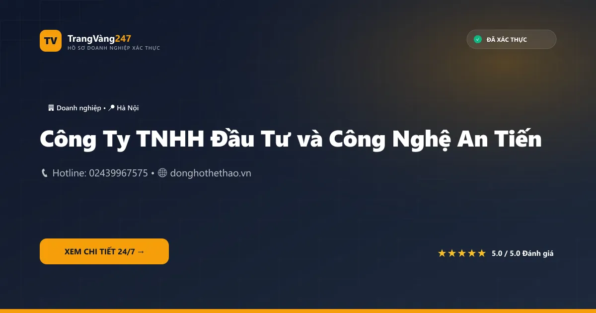 Công Ty TNHH Đầu Tư và Công Nghệ An Tiến
