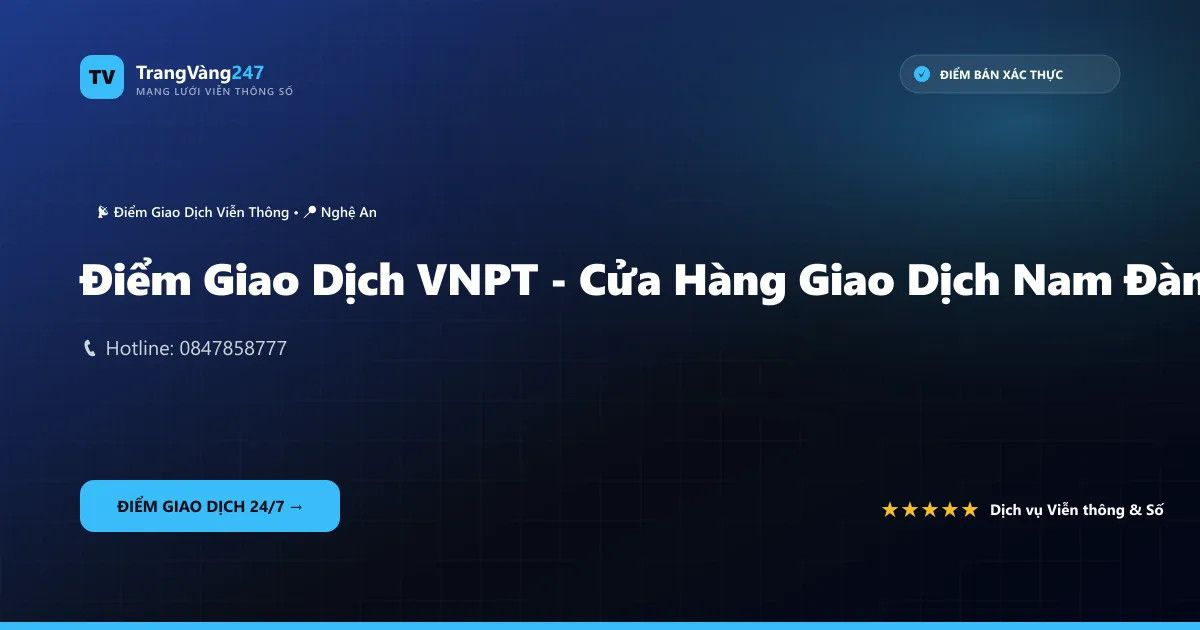 Điểm Giao Dịch VNPT - Cửa Hàng Giao Dịch Nam Đàn