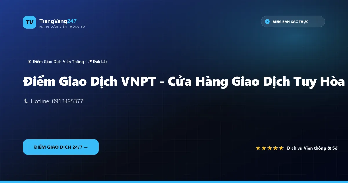 Điểm Giao Dịch VNPT - Cửa Hàng Giao Dịch Tuy Hòa
