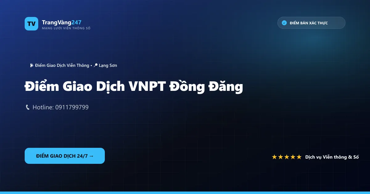 Điểm Giao Dịch VNPT Đồng Đăng