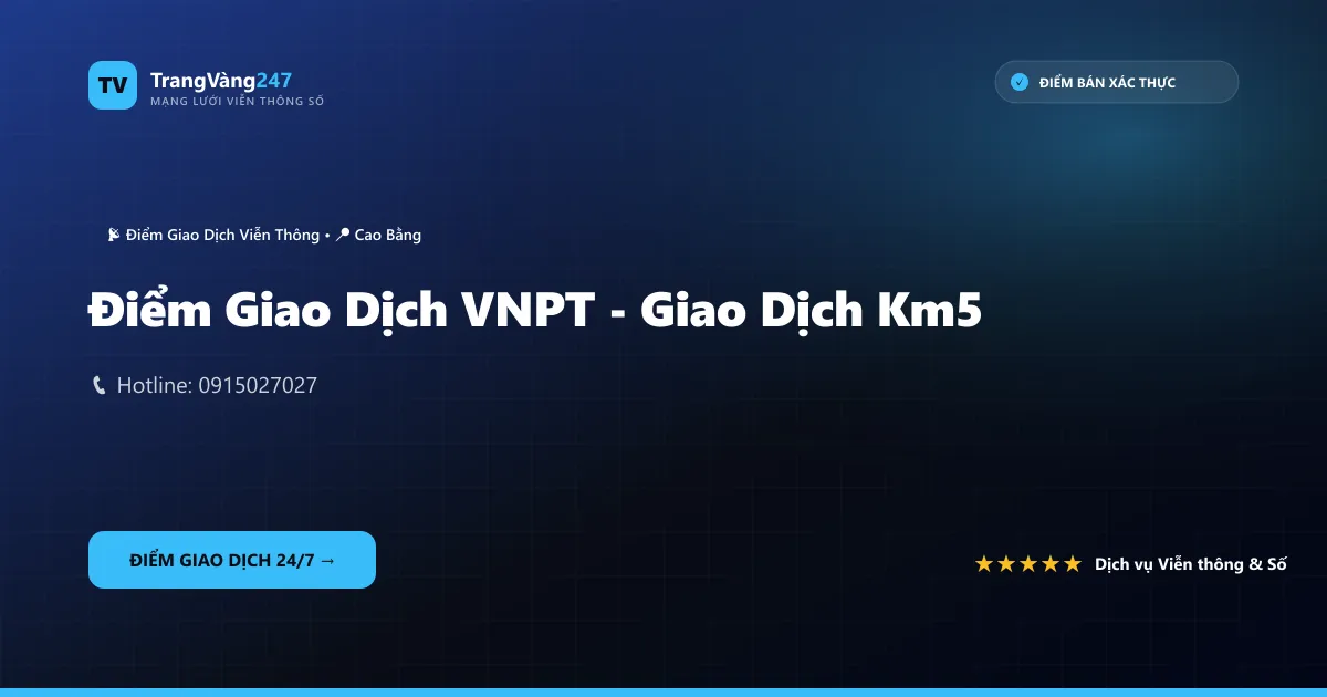 Điểm Giao Dịch VNPT - Giao Dịch Km5