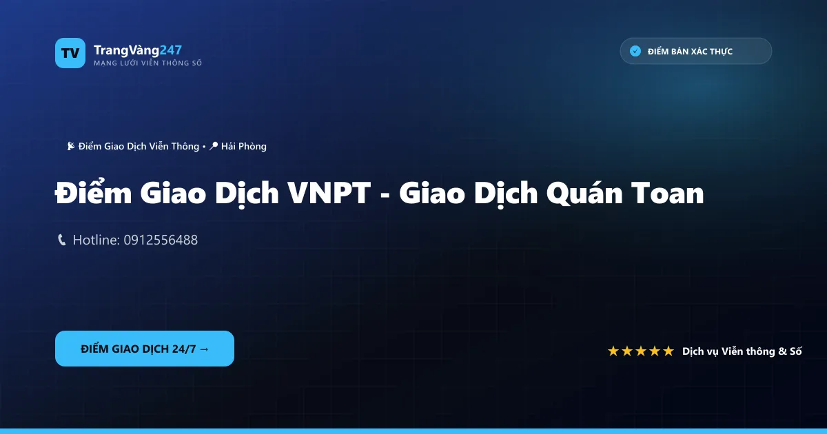 Điểm Giao Dịch VNPT - Giao Dịch Quán Toan