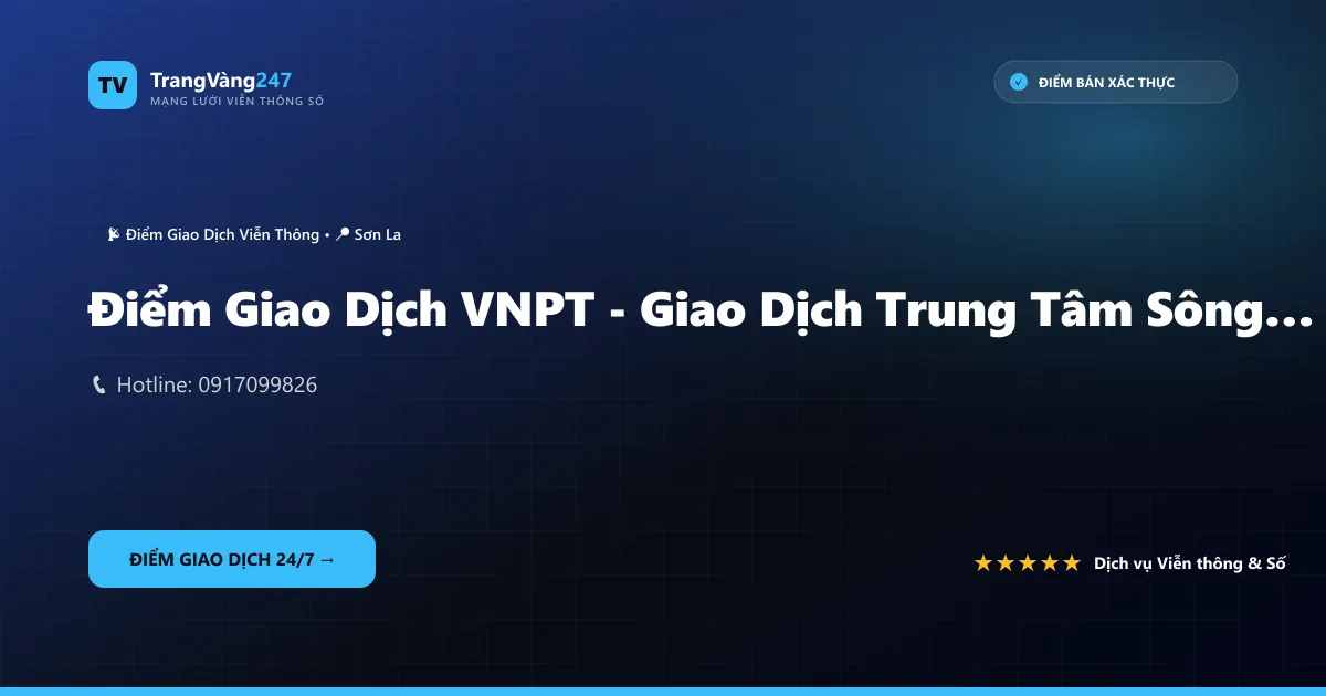 Điểm Giao Dịch VNPT - Giao Dịch Trung Tâm Sông Mã