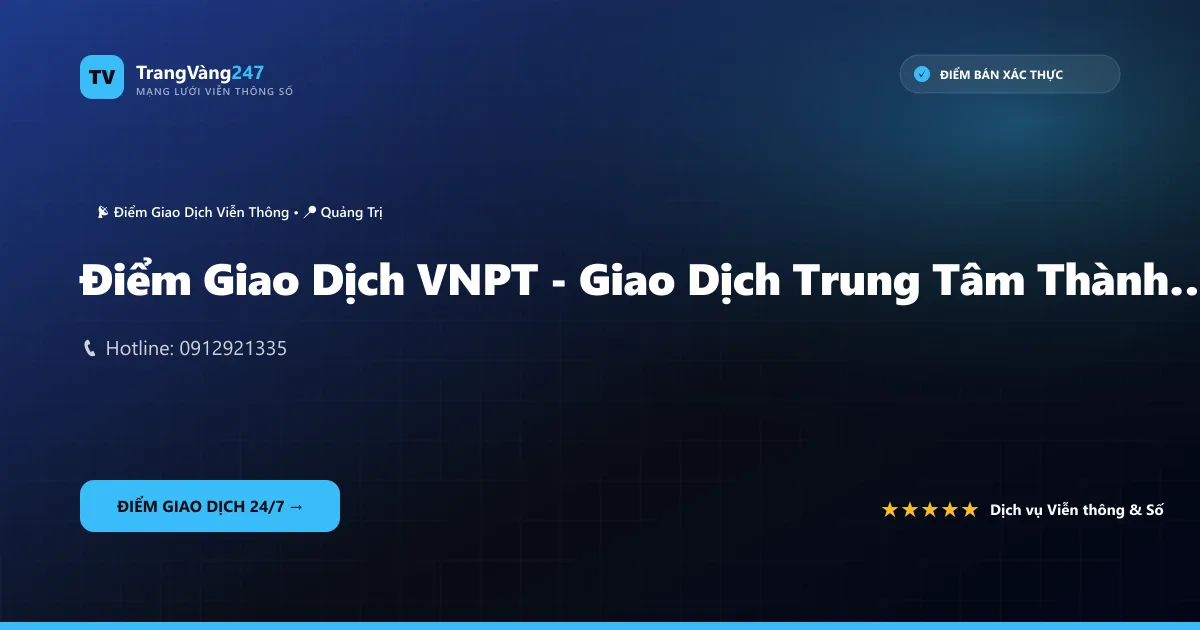 Điểm Giao Dịch VNPT - Giao Dịch Trung Tâm Thành Phố Đồng Hới