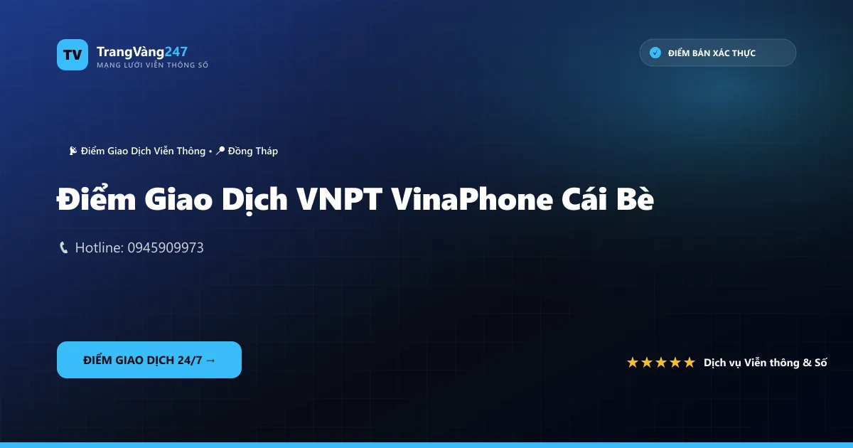 Điểm Giao Dịch VNPT VinaPhone Cái Bè