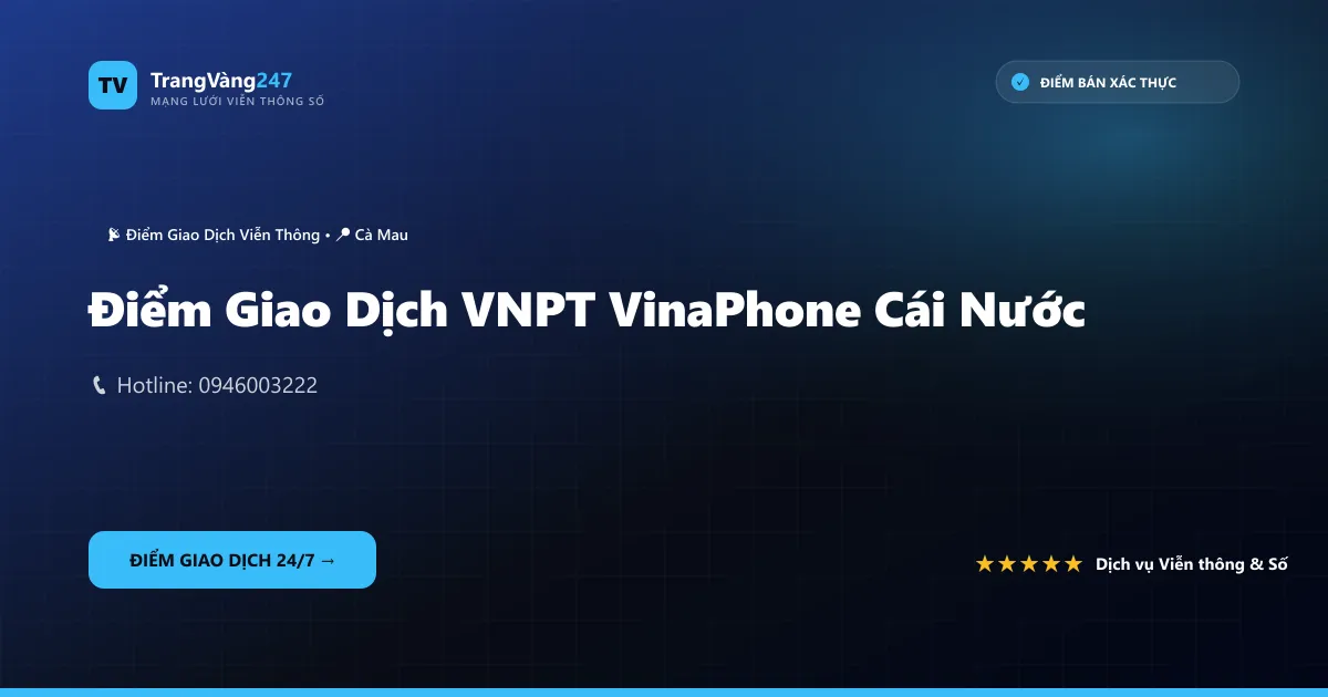 Điểm Giao Dịch VNPT VinaPhone Cái Nước