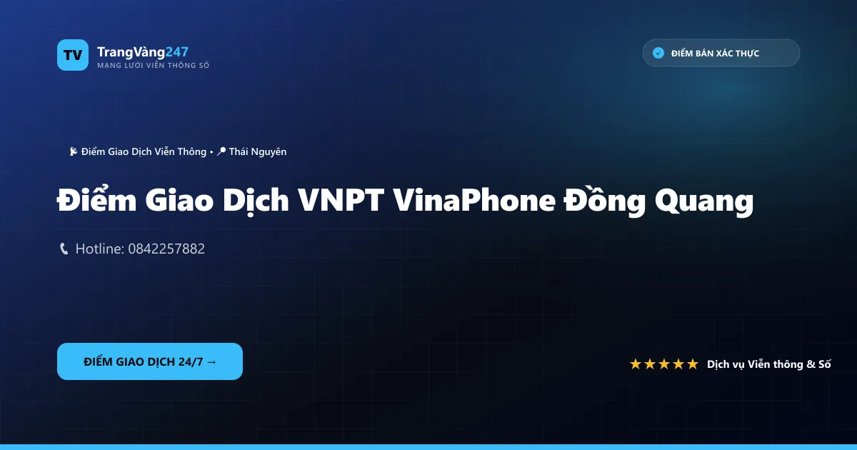 Điểm Giao Dịch VNPT VinaPhone Đồng Quang