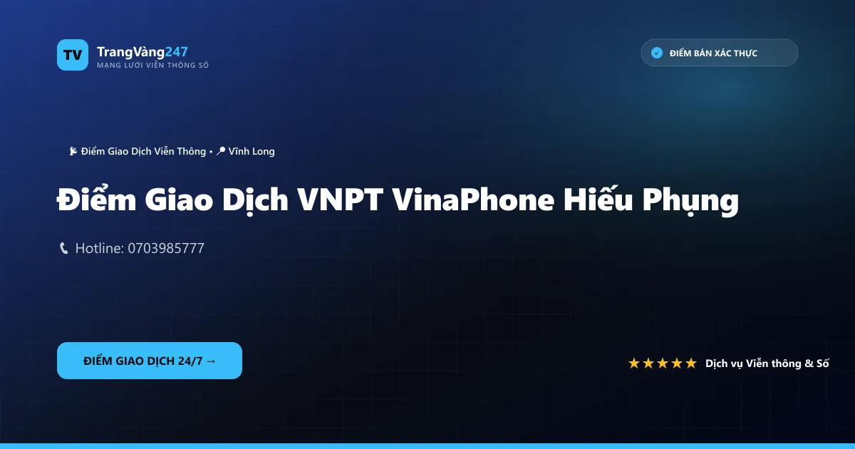 Điểm Giao Dịch VNPT VinaPhone Hiếu Phụng