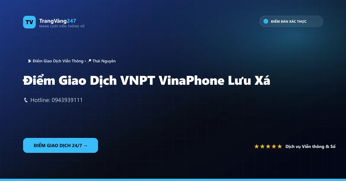 Điểm Giao Dịch VNPT VinaPhone Lưu Xá