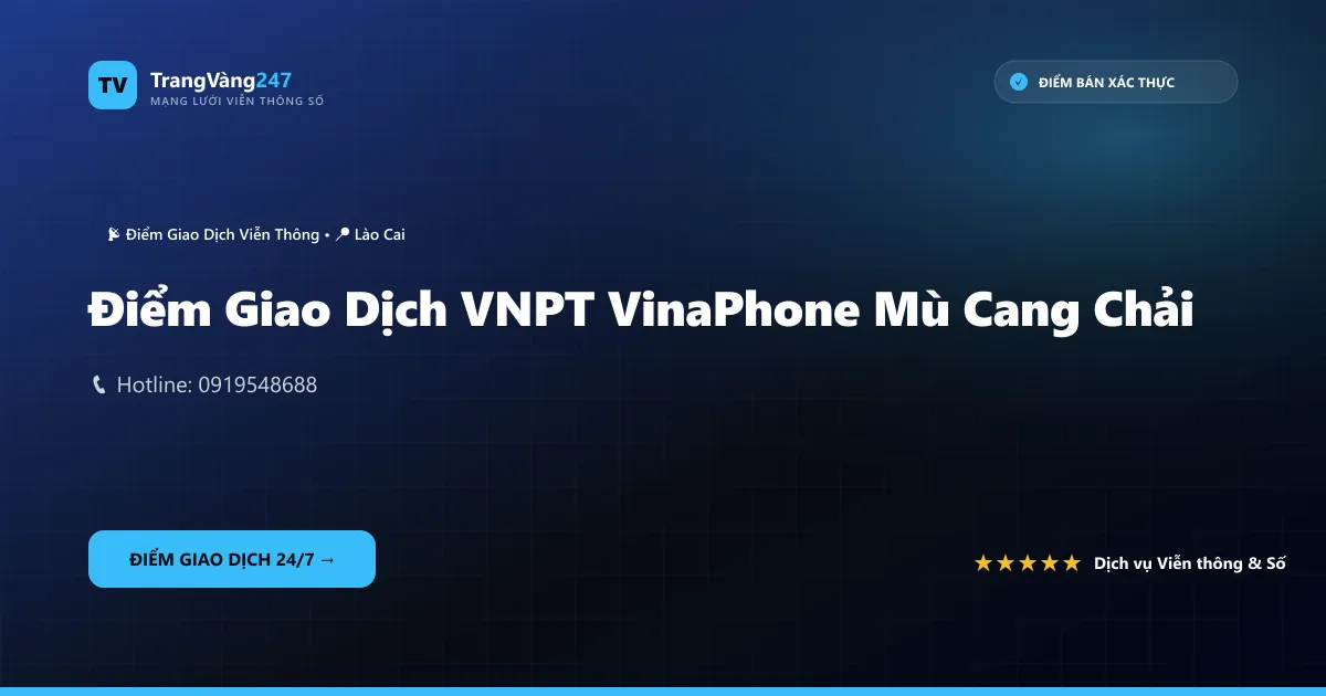 Điểm Giao Dịch VNPT VinaPhone Mù Cang Chải