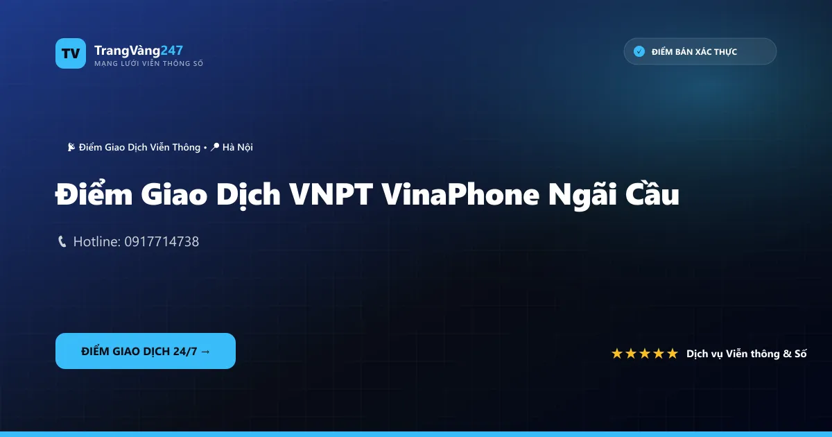 Điểm Giao Dịch VNPT VinaPhone Ngãi Cầu