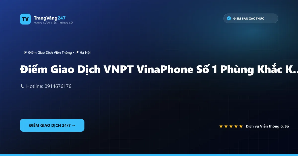 Điểm Giao Dịch VNPT VinaPhone Số 1 Phùng Khắc Khoan Sơn Tây