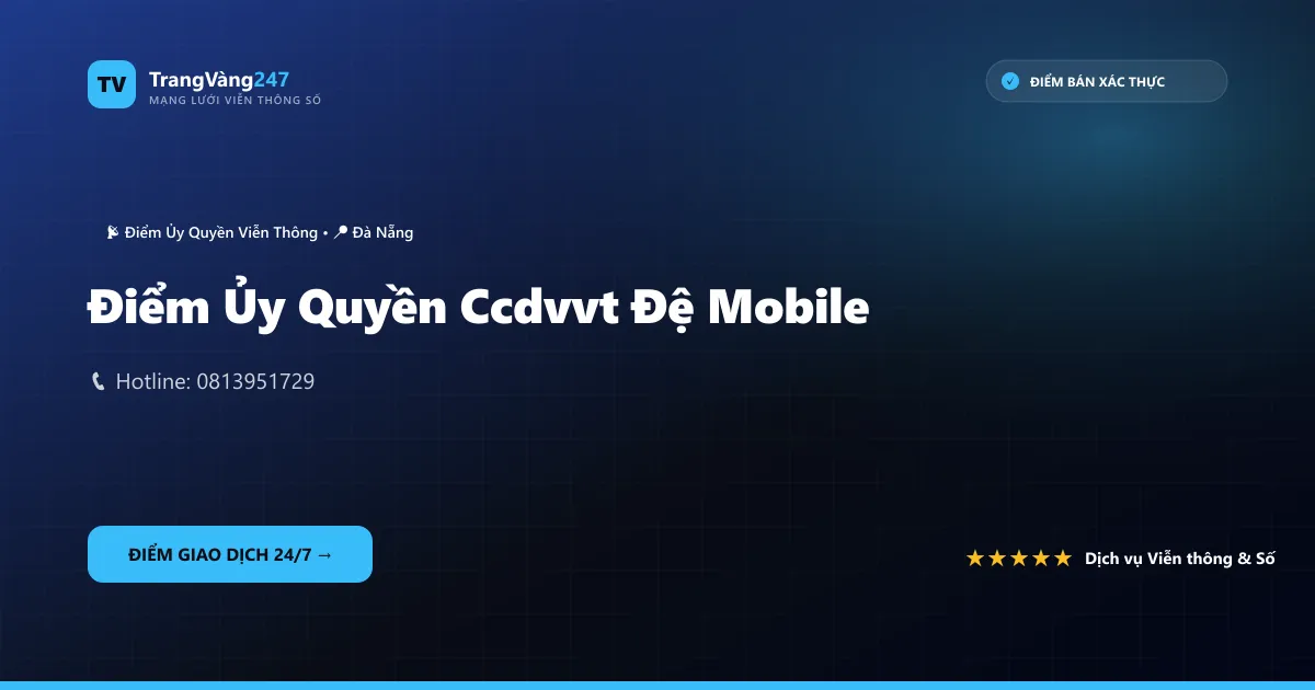 Điểm Ủy Quyền Ccdvvt Đệ Mobile