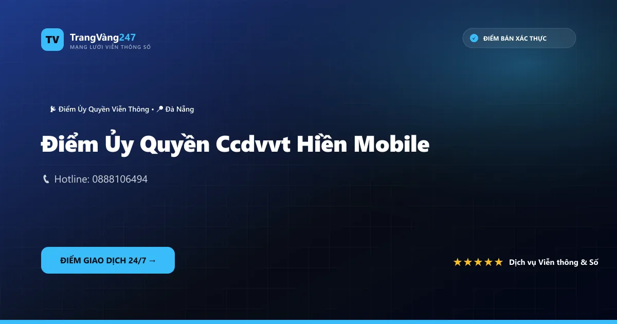 Điểm Ủy Quyền Ccdvvt Hiền Mobile