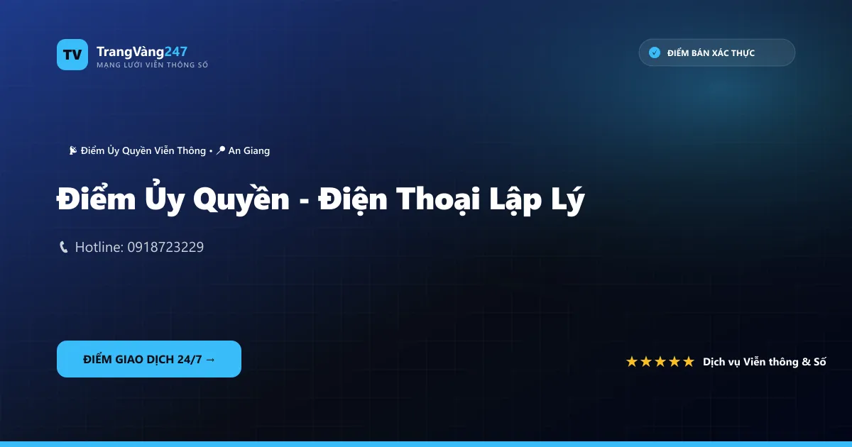 Điểm Ủy Quyền - Điện Thoại Lập Lý