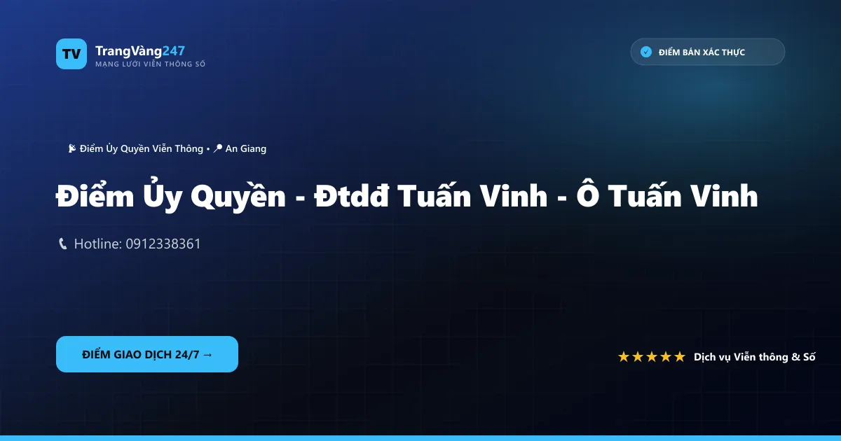 Điểm Ủy Quyền - Đtdđ Tuấn Vinh - Ô Tuấn Vinh