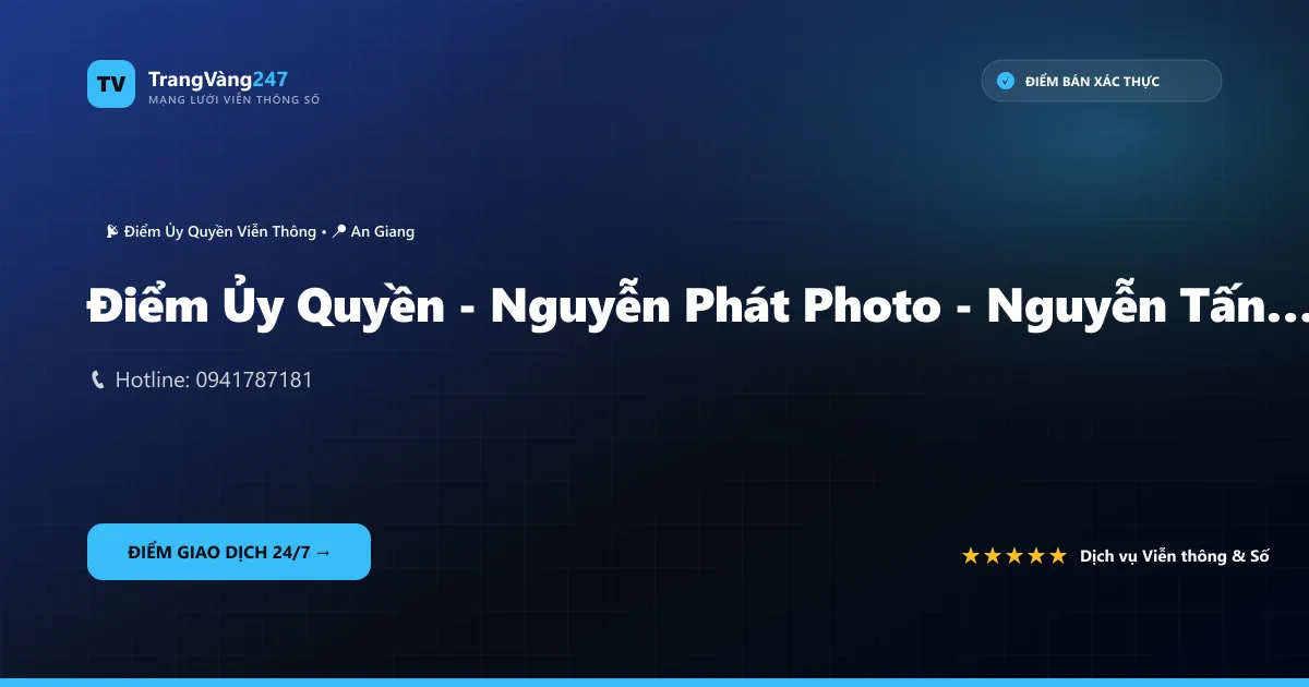 Điểm Ủy Quyền - Nguyễn Phát Photo - Nguyễn Tấn Phát
