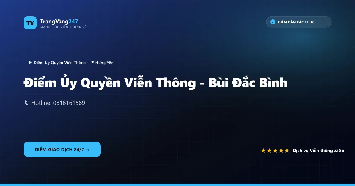 Điểm Ủy Quyền Viễn Thông - Bùi Đắc Bình
