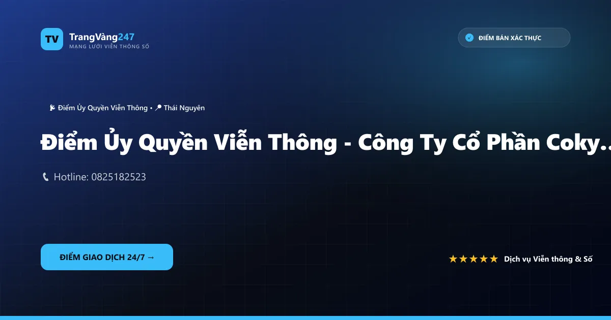 Điểm Ủy Quyền Viễn Thông - Công Ty Cổ Phần Cokyvina