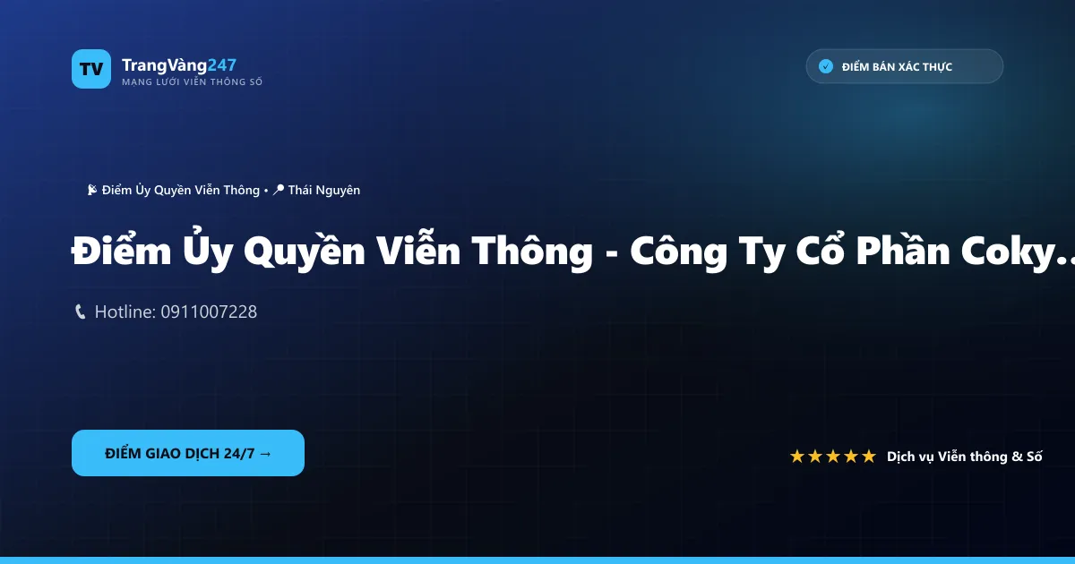 Điểm Ủy Quyền Viễn Thông - Công Ty Cổ Phần Cokyvina