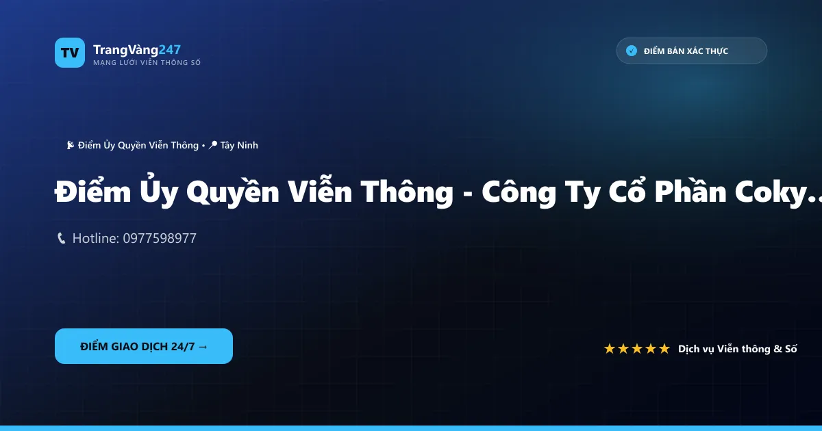 Điểm Ủy Quyền Viễn Thông - Công Ty Cổ Phần Cokyvina