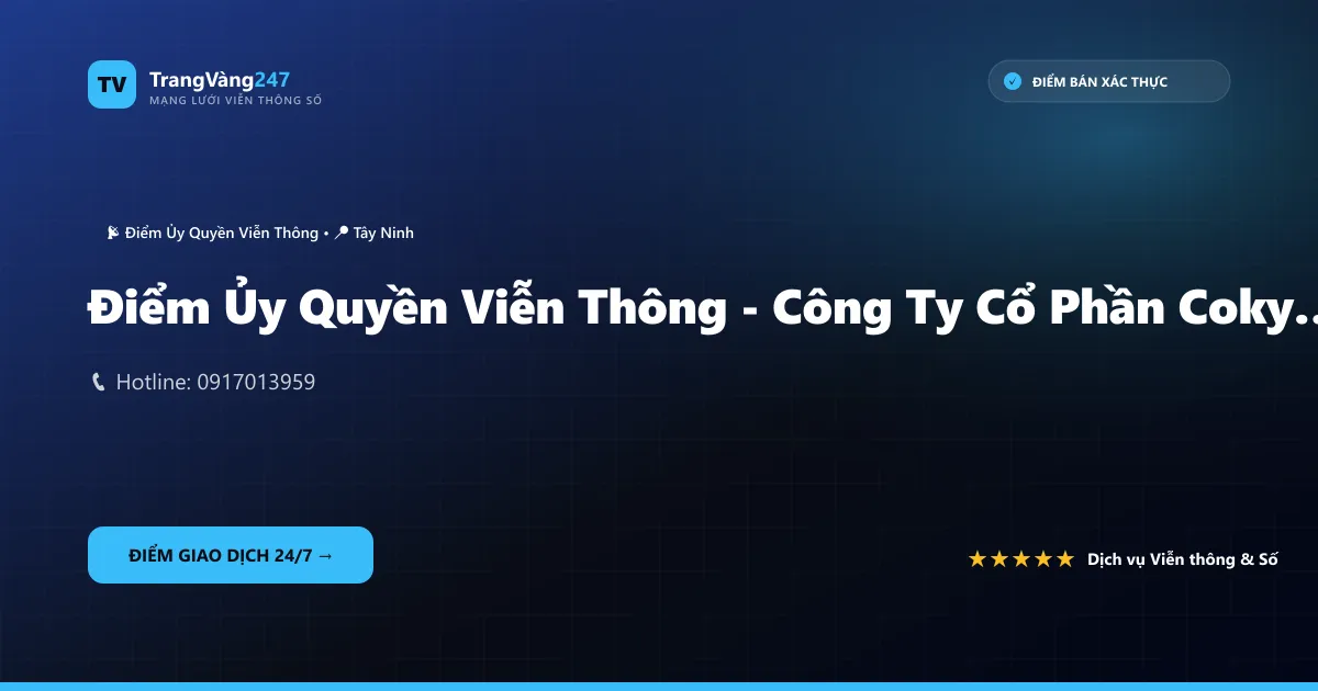 Điểm Ủy Quyền Viễn Thông - Công Ty Cổ Phần Cokyvina