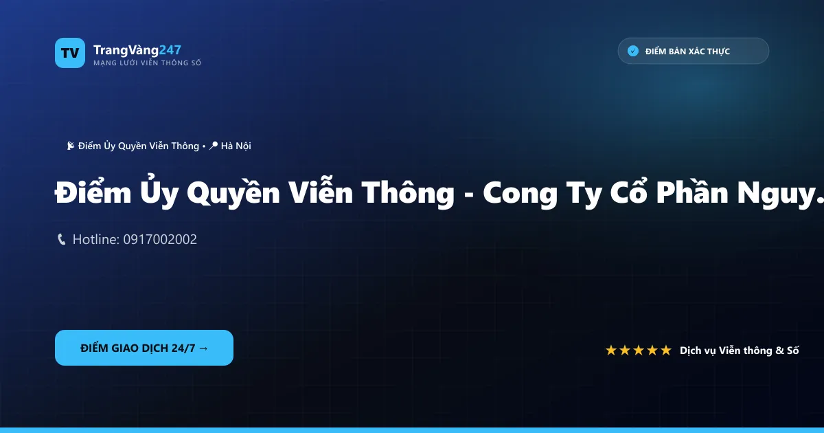 Ảnh bìa Điểm Ủy Quyền Viễn Thông - Cong Ty Cổ Phần Nguyệt Ngà