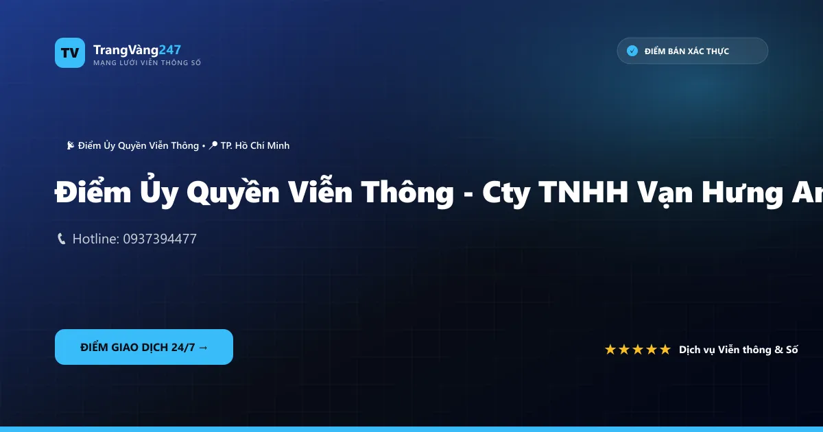 Ảnh bìa Điểm Ủy Quyền Viễn Thông - Cty TNHH Vạn Hưng An Phú Đông