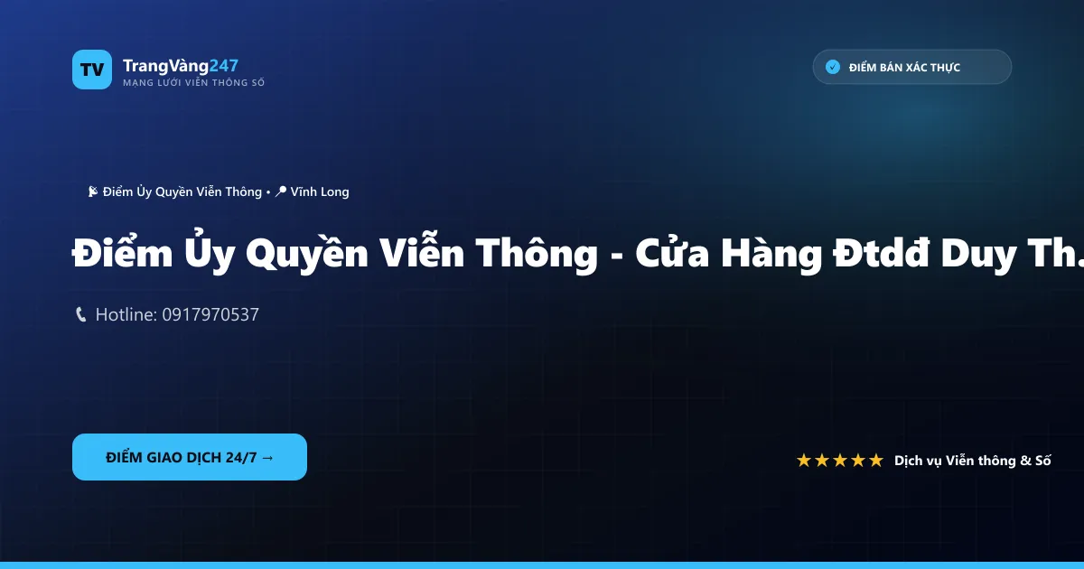 Điểm Ủy Quyền Viễn Thông - Cửa Hàng Đtdđ Duy Thanh