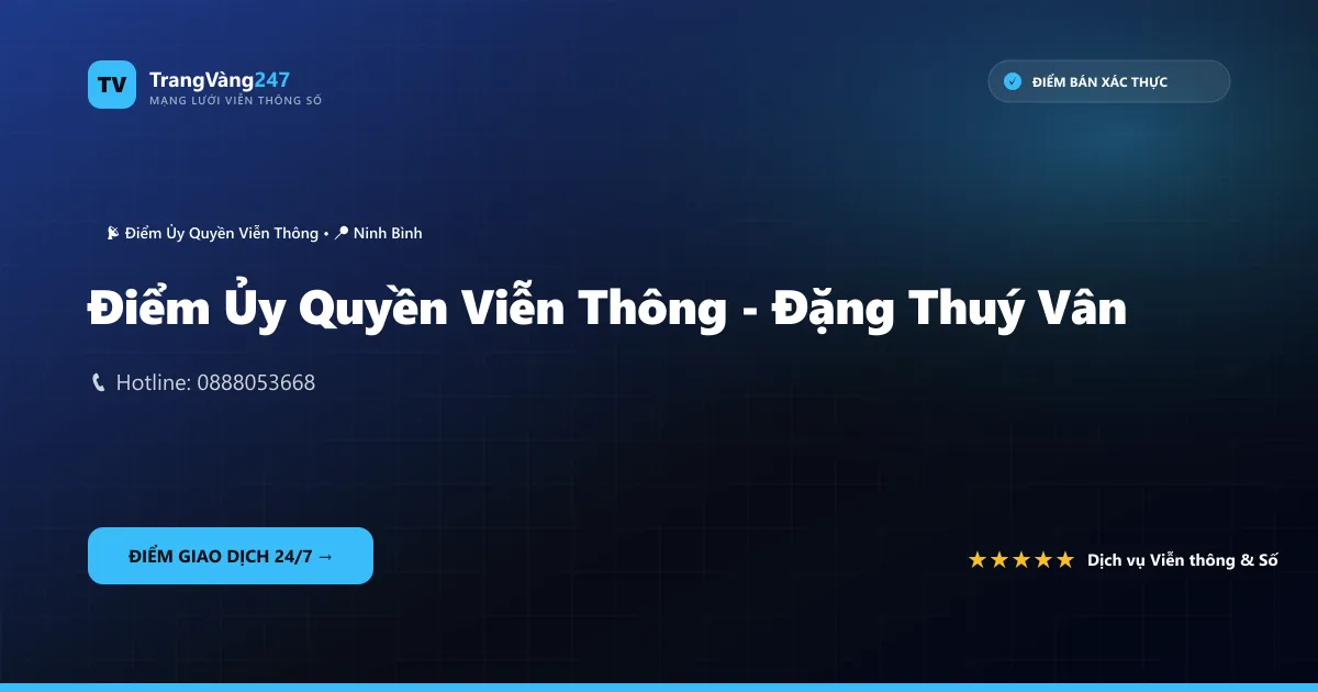 Điểm Ủy Quyền Viễn Thông - Đặng Thuý Vân
