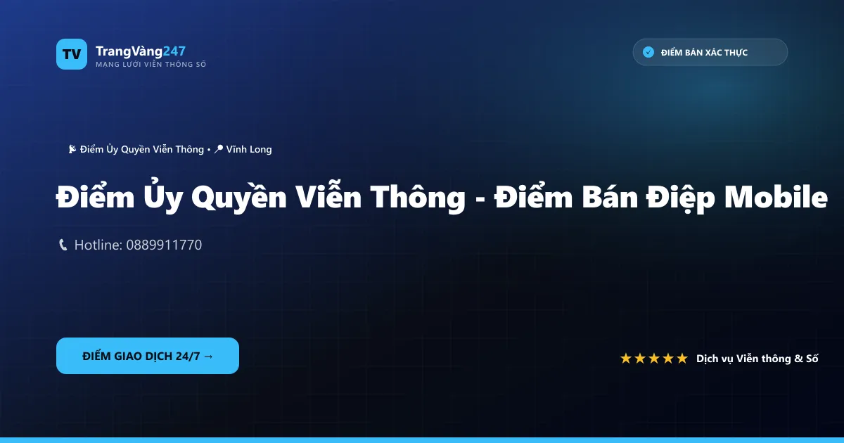 Điểm Ủy Quyền Viễn Thông - Điểm Bán Điệp Mobile