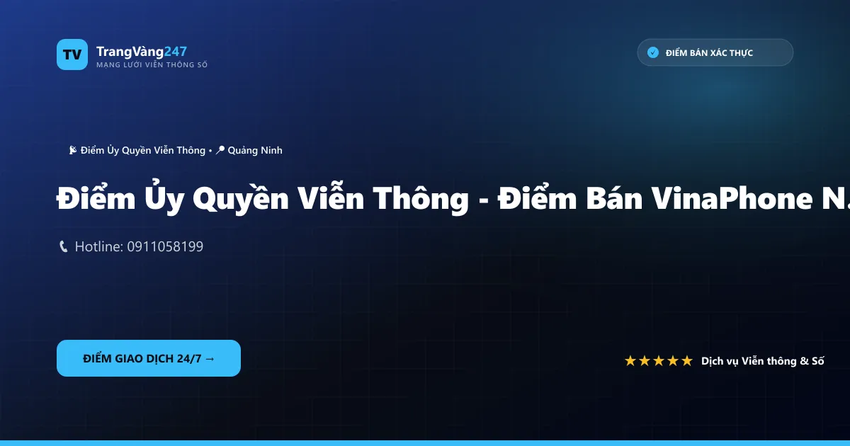 Điểm Ủy Quyền Viễn Thông - Điểm Bán VinaPhone Nguyễn Duy Phòng