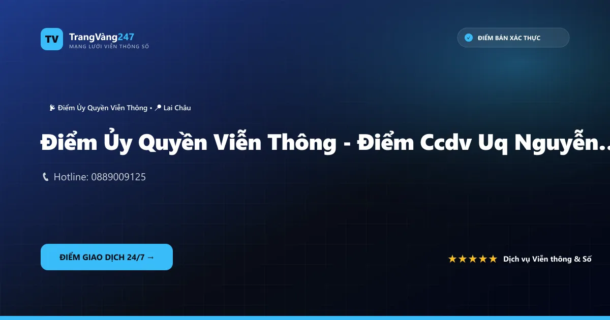 Điểm Ủy Quyền Viễn Thông - Điểm Ccdv Uq Nguyễn Văn Hoan - Ckv/lcu/30
