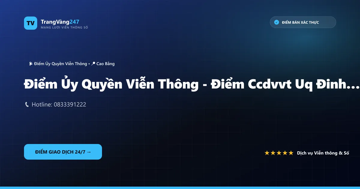 Điểm Ủy Quyền Viễn Thông - Điểm Ccdvvt Uq Đinh Văn Sĩ – Cokyvina Cbg/