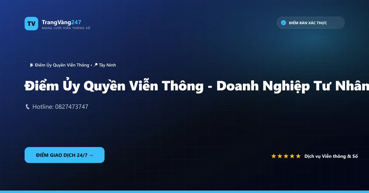 Điểm Ủy Quyền Viễn Thông - Doanh Nghiệp Tư Nhân Vũ Trụ 47