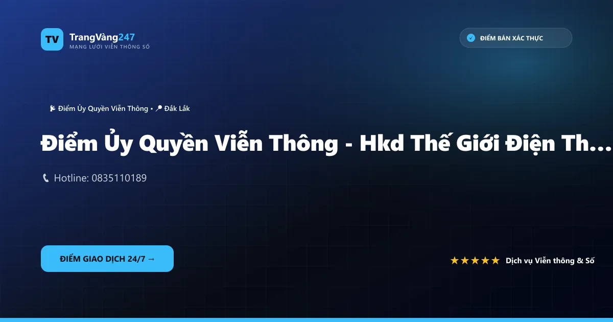 Điểm Ủy Quyền Viễn Thông - Hkd Thế Giới Điện Thoại