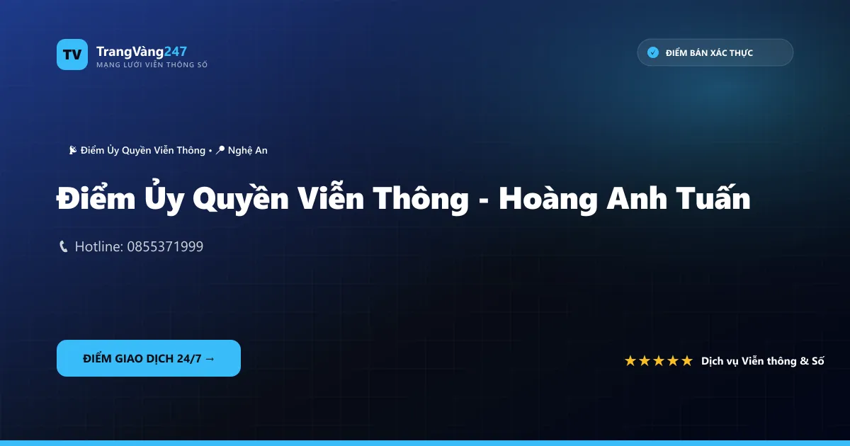 Điểm Ủy Quyền Viễn Thông - Hoàng Anh Tuấn