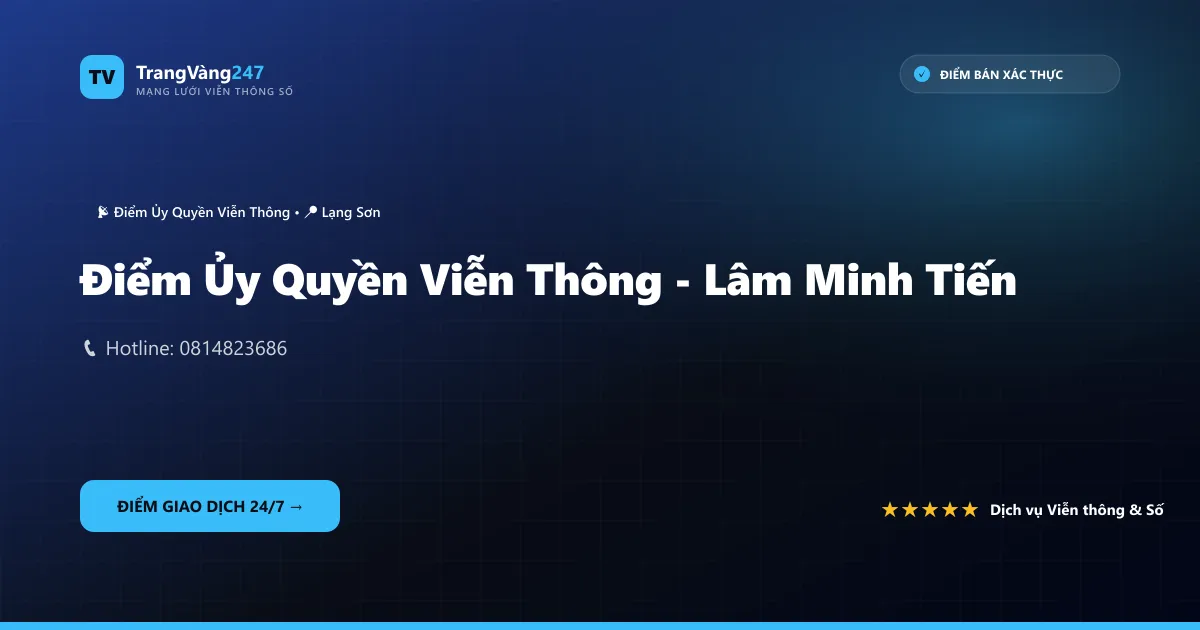 Điểm Ủy Quyền Viễn Thông - Lâm Minh Tiến