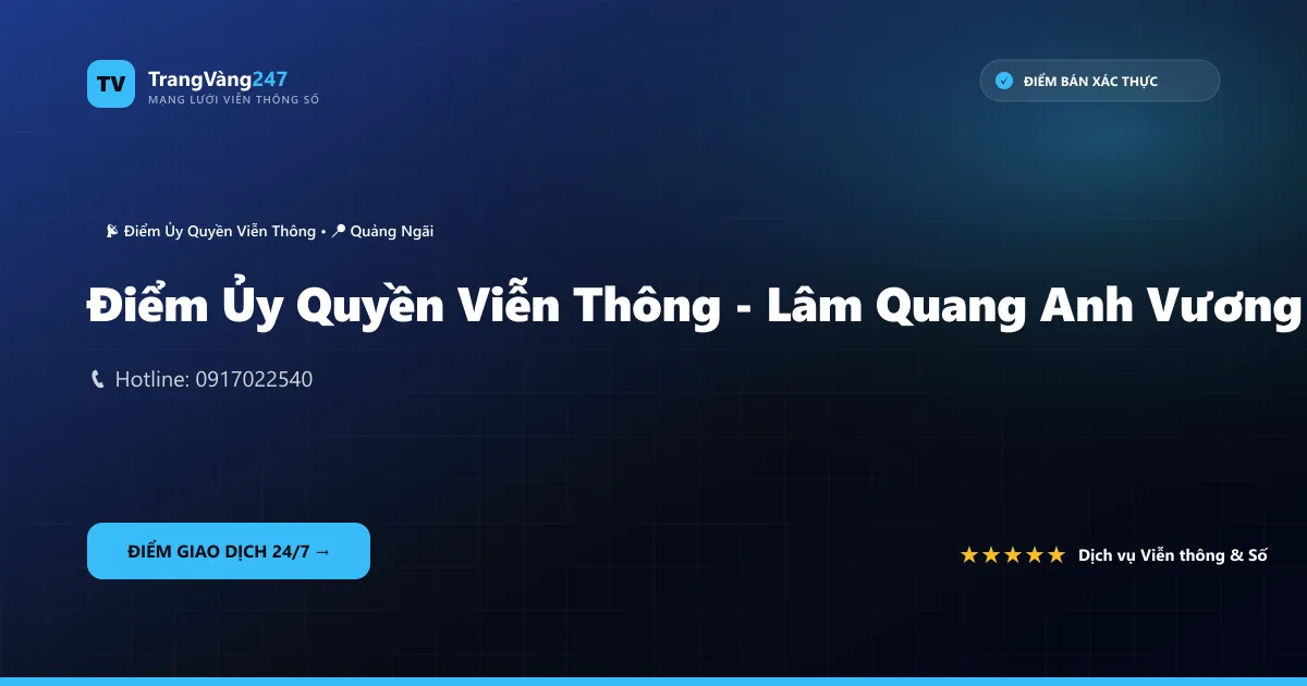 Điểm Ủy Quyền Viễn Thông - Lâm Quang Anh Vương