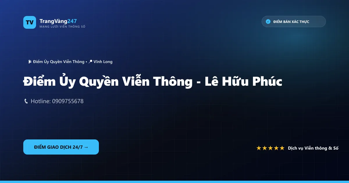 Điểm Ủy Quyền Viễn Thông - Lê Hữu Phúc