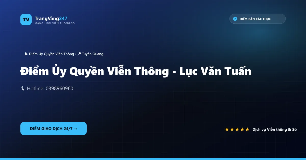 Điểm Ủy Quyền Viễn Thông - Lục Văn Tuấn