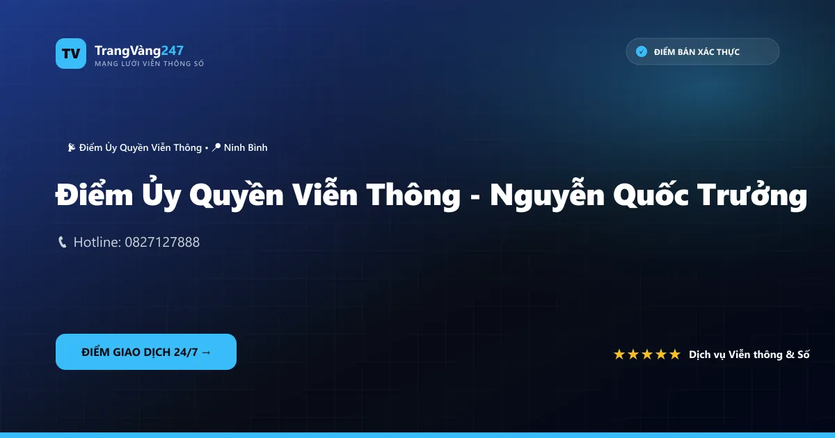 Điểm Ủy Quyền Viễn Thông - Nguyễn Quốc Trưởng