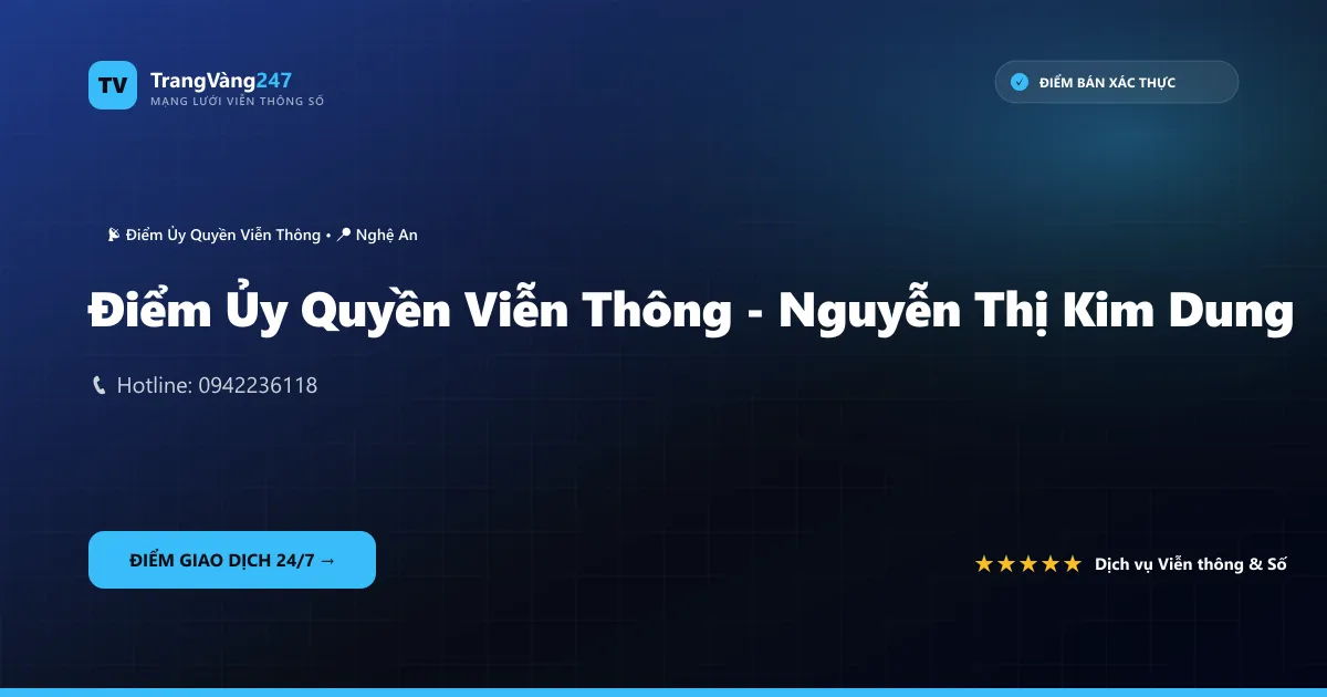 Điểm Ủy Quyền Viễn Thông - Nguyễn Thị Kim Dung