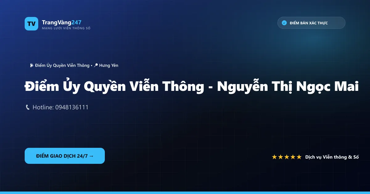 Điểm Ủy Quyền Viễn Thông - Nguyễn Thị Ngọc Mai