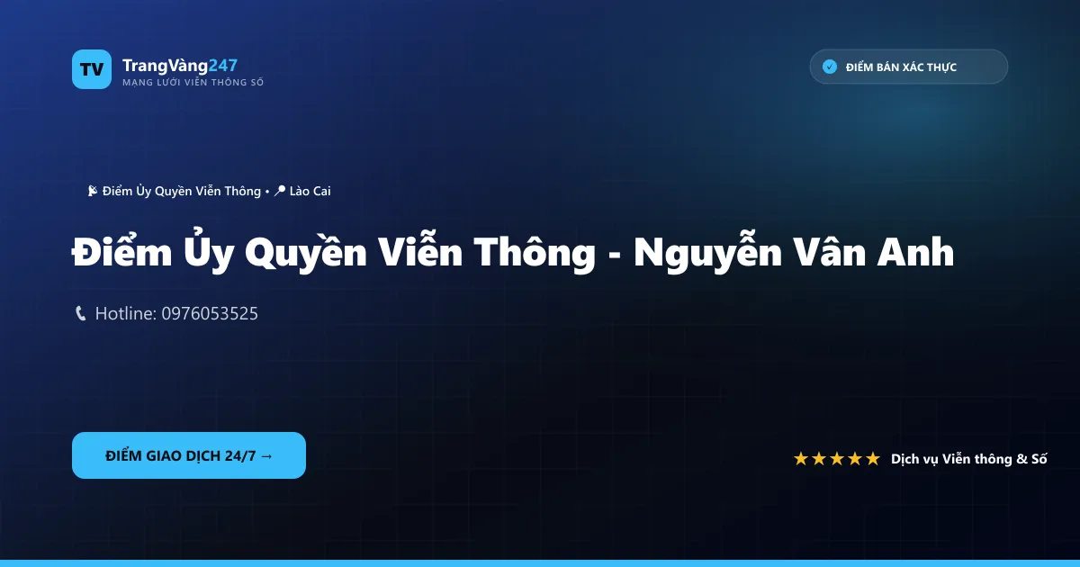 Điểm Ủy Quyền Viễn Thông - Nguyễn Vân Anh