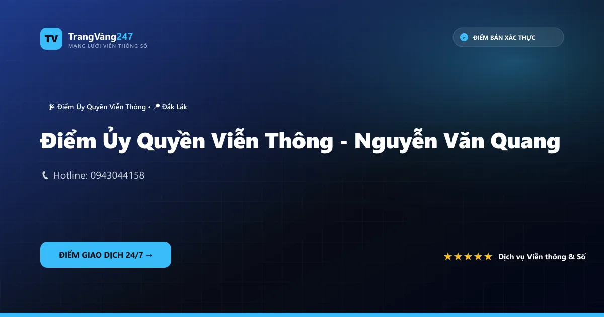 Điểm Ủy Quyền Viễn Thông - Nguyễn Văn Quang
