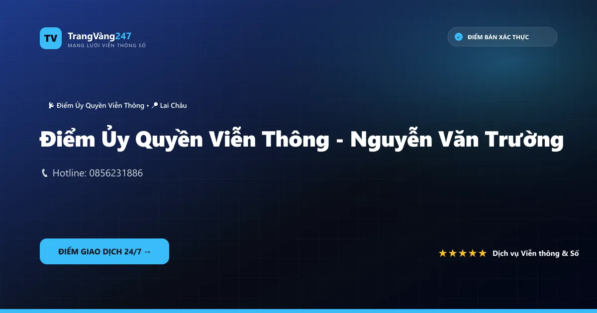 Điểm Ủy Quyền Viễn Thông - Nguyễn Văn Trường