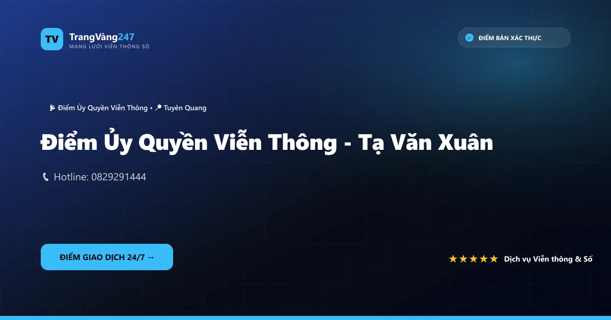Điểm Ủy Quyền Viễn Thông - Tạ Văn Xuân
