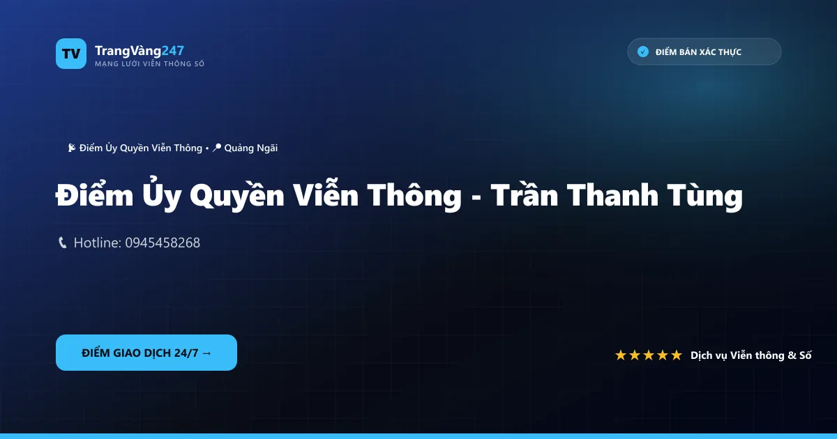Điểm Ủy Quyền Viễn Thông - Trần Thanh Tùng